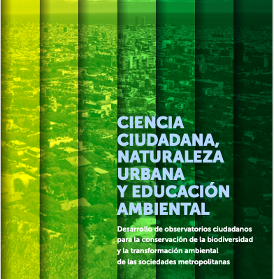 [Guía] CIENCIA CIUDADANA, NATURALEZA URBANA Y EDUCACIÓN AMBIENTAL